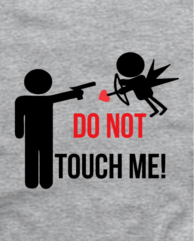 Do not touch me